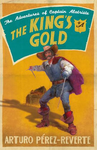 The King's Gold - The Adventures of Captain Alatriste (Paperback)
