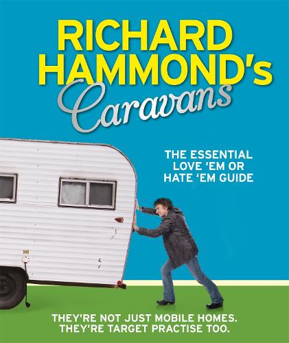 Richard Hammond's Caravans: The Essential Love 'Em or Hate 'Em Guide (Paperback)