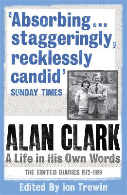 Alan Clark: A Life in his Own Words (Paperback)