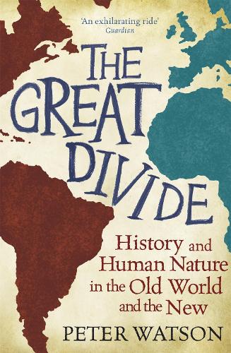 The Great Divide: History and Human Nature in the Old World and the New (Paperback)