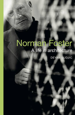 Norman Foster: A Life in Architecture (Paperback)