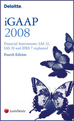 Deloitte iGAAP 2008: Financial Instruments (Paperback)