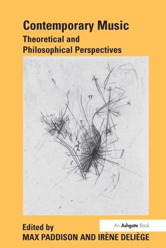 Contemporary Music: Theoretical and Philosophical Perspectives (Hardback)