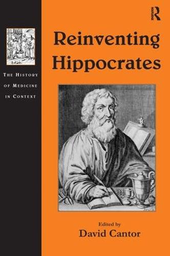 Reinventing Hippocrates - The History of Medicine in Context (Hardback)