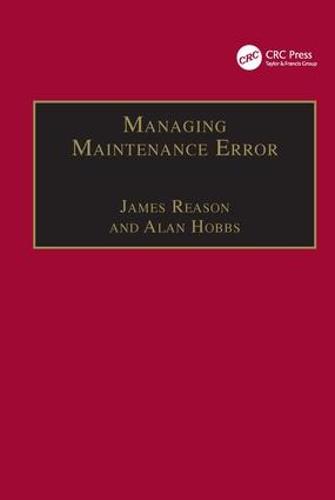 Managing Maintenance Error: A Practical Guide (Hardback)
