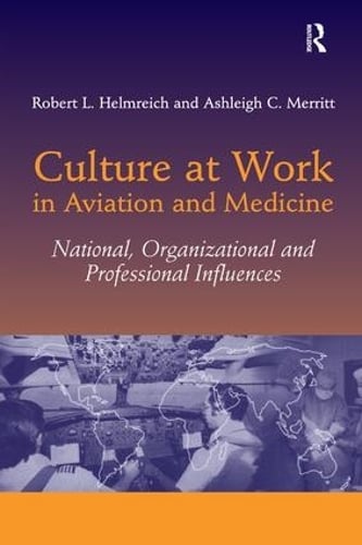 Culture at Work in Aviation and Medicine: National, Organizational and Professional Influences (Paperback)