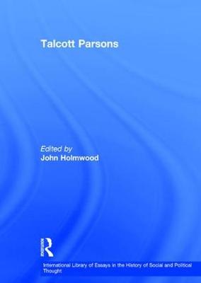 Talcott Parsons: Despair and Modernity (Hardback)