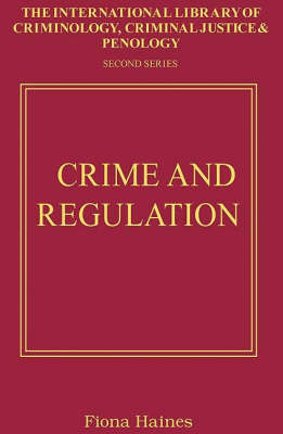 Crime and Regulation - International Library of Criminology, Criminal Justice and Penology - Second Series (Hardback)