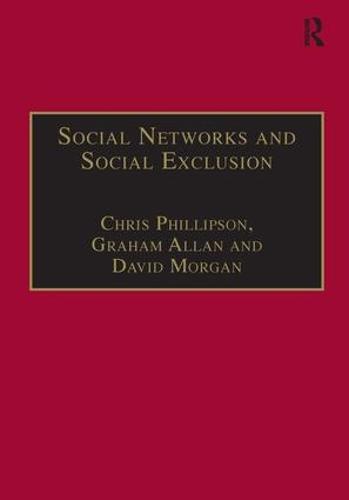 Social Networks and Social Exclusion: Sociological and Policy Perspectives (Hardback)
