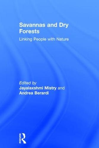 Savannas and Dry Forests: Linking People with Nature (Hardback)