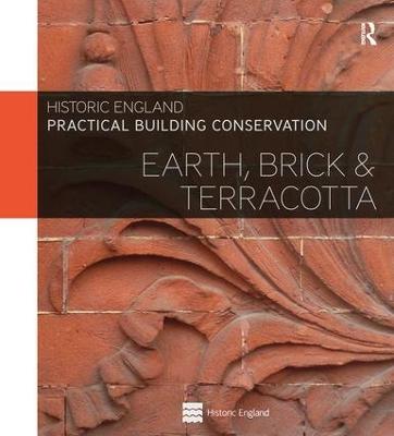 Practical Building Conservation: Earth, Brick and Terracotta - Practical Building Conservation (Hardback)