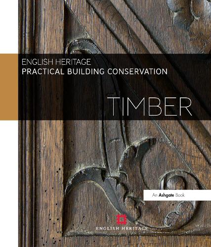 Practical Building Conservation: Timber - Practical Building Conservation (Hardback)