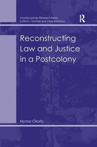 Reconstructing Law and Justice in a Postcolony (Hardback)