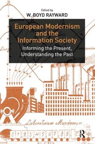 European Modernism and the Information Society: Informing the Present, Understanding the Past (Hardback)
