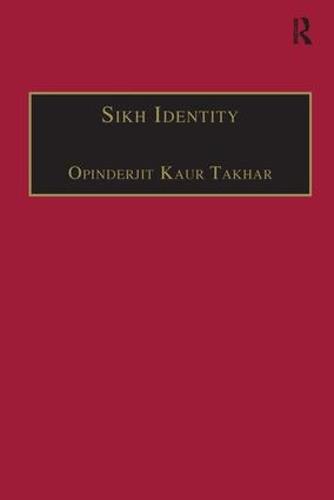 Sikh Identity: An Exploration of Groups Among Sikhs (Hardback)