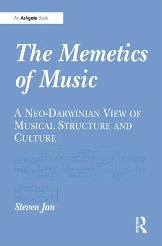 The Memetics of Music: A Neo-Darwinian View of Musical Structure and Culture (Hardback)