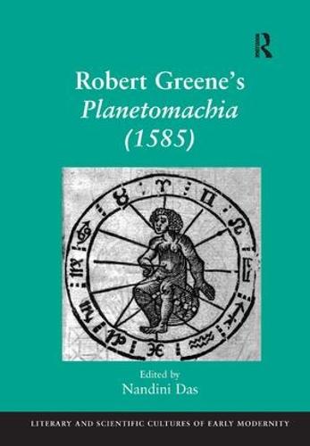 Robert Greene's Planetomachia (1585) - Literary and Scientific Cultures of Early Modernity (Hardback)