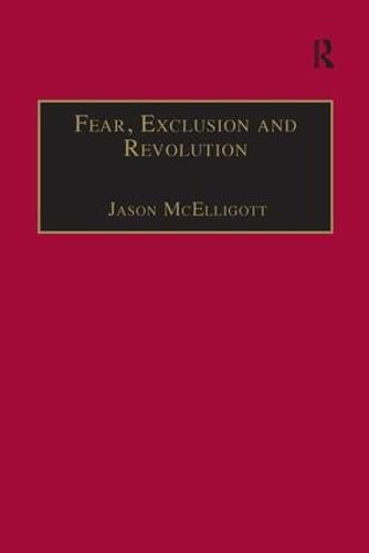 Fear, Exclusion and Revolution: Roger Morrice and Britain in the 1680s (Hardback)