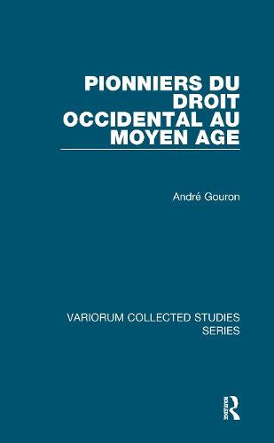 Pionniers du droit occidental au Moyen Age - Variorum Collected Studies (Hardback)