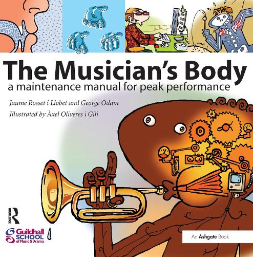 The Musician's Body: A Maintenance Manual for Peak Performance (Paperback)