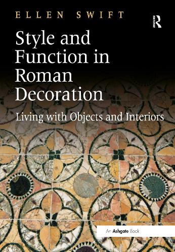 Style and Function in Roman Decoration: Living with Objects and Interiors (Hardback)
