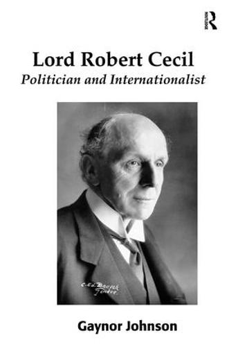 Lord Robert Cecil: Politician and Internationalist (Hardback)