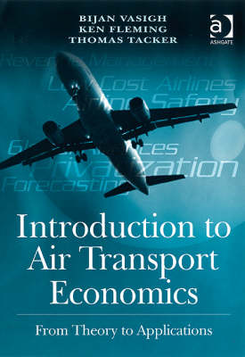 Introduction to Air Transport Economics: From Theory to Applications (Hardback)