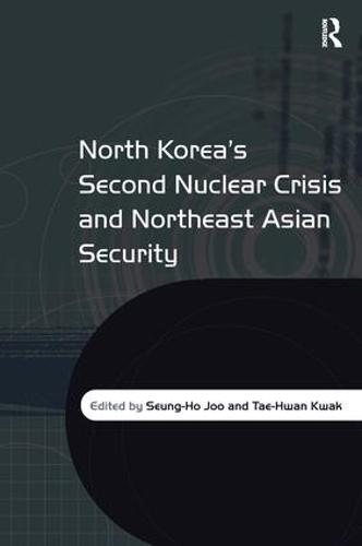 North Korea's Second Nuclear Crisis and Northeast Asian Security (Hardback)
