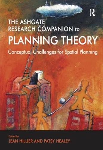 The Ashgate Research Companion to Planning Theory: Conceptual Challenges for Spatial Planning (Hardback)