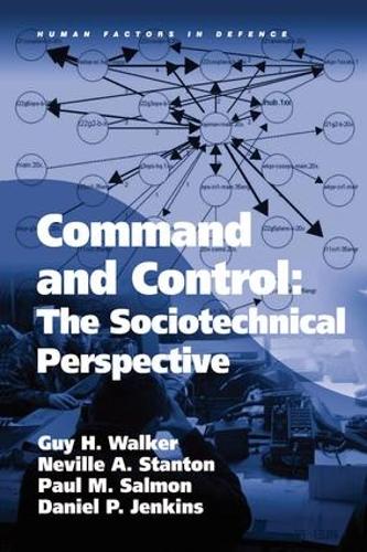 Command and Control: The Sociotechnical Perspective - Human Factors in Defence (Hardback)