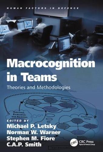 Macrocognition in Teams: Theories and Methodologies - Human Factors in Defence (Hardback)