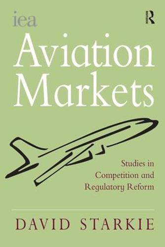 Aviation Markets: Studies in Competition and Regulatory Reform (Paperback)