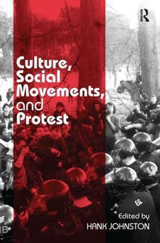 Culture, Social Movements, and Protest (Hardback)