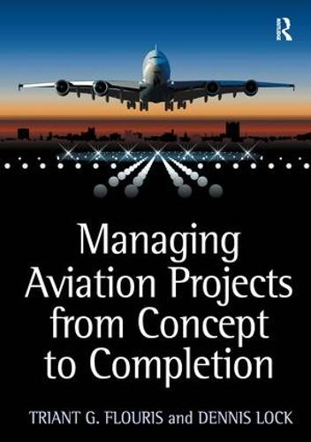 Managing Aviation Projects from Concept to Completion (Hardback)