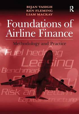 Foundations of Airline Finance: Methodology and Practice (Hardback)