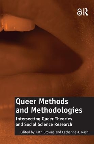 Queer Methods and Methodologies: Intersecting Queer Theories and Social Science Research (Hardback)