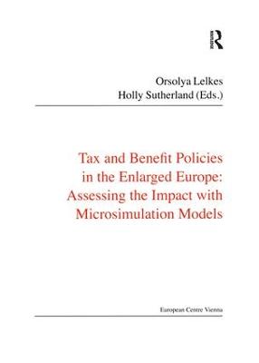Tax and Benefit Policies in the Enlarged Europe: Assessing the Impact with Microsimulation Models - Public Policy and Social Welfare (Paperback)