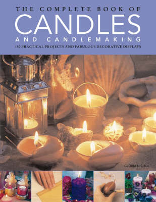 The Complete Book of Candles and Candlemaking (Hardback)