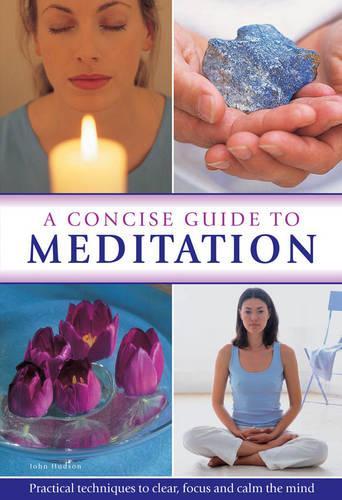 Anness Publishing Concise Guide To Meditation