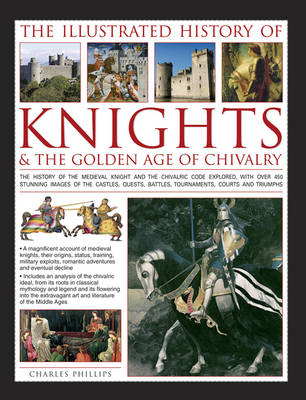 Cover Illustrated History of Knights & the Golden Age of Chivalry