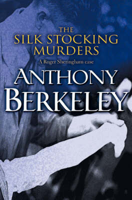 The Silk Stocking Murders - A Roger Sheringham case (Paperback)