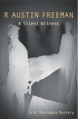 A Silent Witness - Dr. Thorndyke 6 (Paperback)