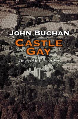 Castle Gay - Dickson McCunn 2 (Paperback)