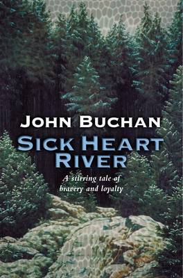 Sick Heart River - Edward Leithen 4 (Paperback)