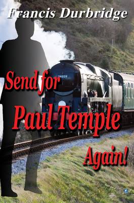 Send for Paul Temple Again! - Paul Temple 5 (Paperback)
