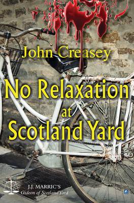 No Relaxation At Scotland Yard: (Writing as JJ Marric) - Gideon of Scotland Yard 18 (Paperback)
