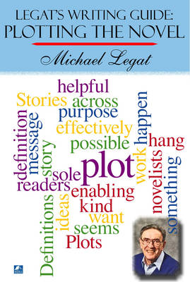 Legat's Writing Guide: Plotting The Novel (Paperback)