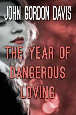 The Year of Dangerous Loving (Paperback)