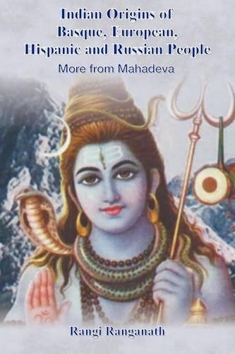 Indian Origins of Basque, European, Hispanic and Russian People - More from Mahadeva (Paperback)