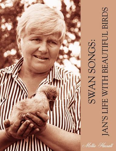 Swan Songs: Jan's Life with Beautiful Birds (Paperback)